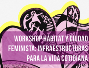 11. Habitat y Ciudad Feminista 11. Habitat y Ciudad Feminista